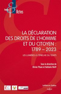 La Déclaration des droits de l'homme et du citoyen : 1789-2023 : les Lumières à l'épreuve du temps