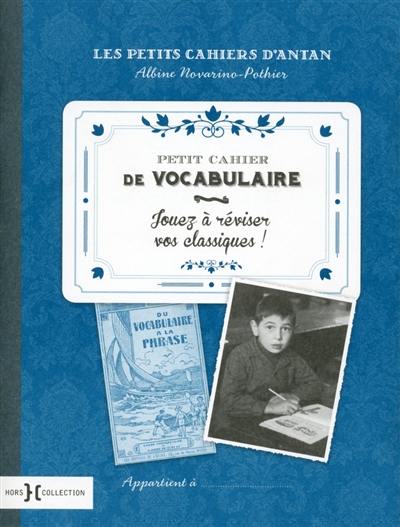 Petit cahier de vocabulaire : jouez à réviser vos classiques !