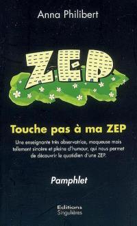 Touche pas à ma ZEP : pamphlet