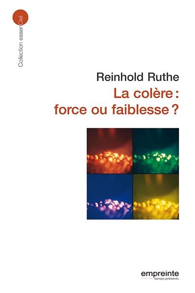 La colère, force ou faiblesse ?