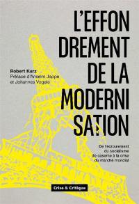 L'effondrement de la modernisation : de l'écroulement du socialisme de caserne à la crise du marché mondial