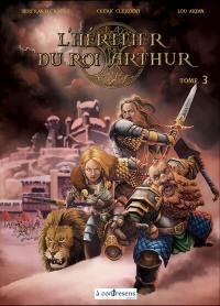 L'héritier du roi Arthur. Vol. 3