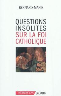 Questions insolites sur la foi catholique