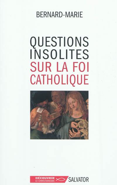 Questions insolites sur la foi catholique