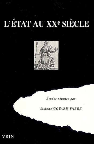 L'Etat au XXe siècle : regards sur la pensée juridique et politique du monde occidental