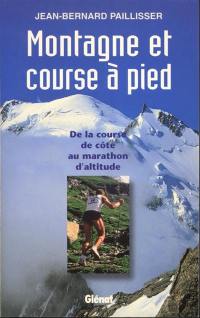 Montagne et course à pied : de la course de côte au marathon d'altitude