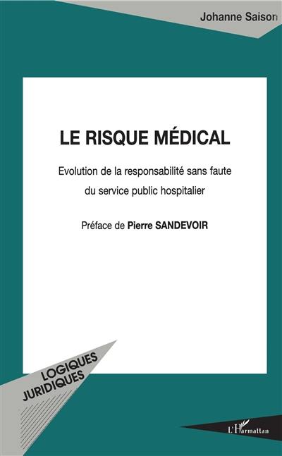 Le risque médical : évolution de la responsabilité sans faute du service public hospitalier