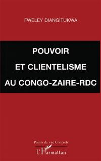 Pouvoir et clientélisme au Congo-Zaïre-RDC