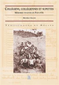 Collégiens, collégiennes et supettes : mémoires vivantes en pays d'oc