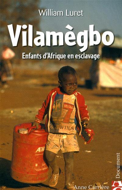 Vilamègbo : enfants d'Afrique en esclavage