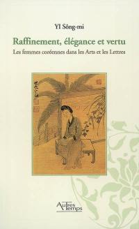 Raffinement, élégance et vertu : les femmes coréennes dans les arts et les lettres