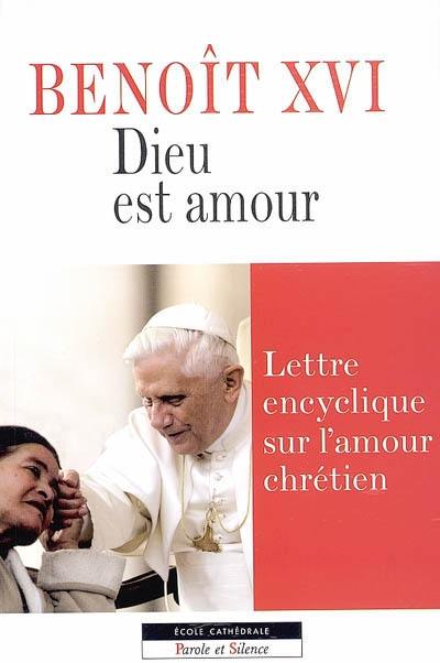 Dieu est amour : lettre encyclique sur l'amour chrétien