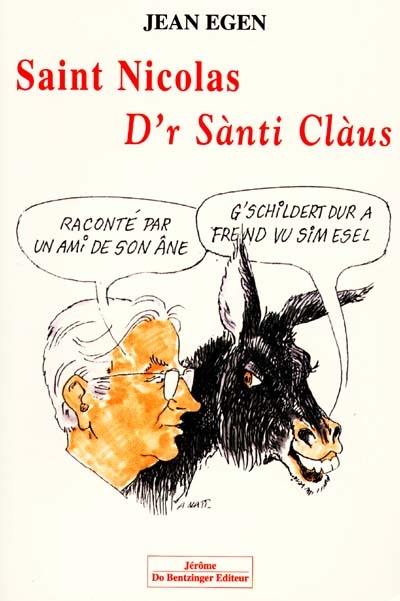 Saint Nicolas raconté par un ami de son âne. D'r Santi Clàus g'schildert dur a Frend vu sim Esel