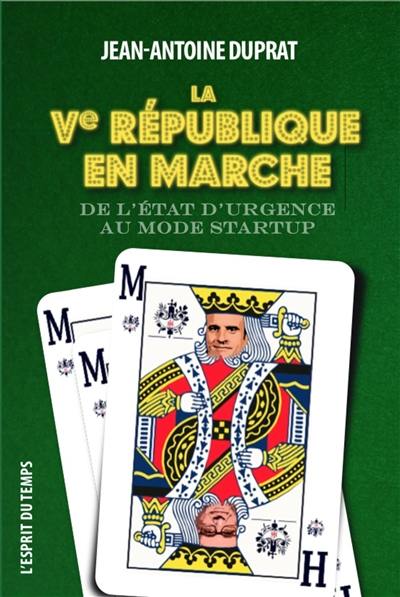 La Ve République en marche : de l'état d'urgence au mode start-up