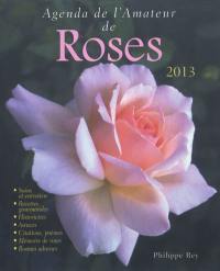 Agenda de l'amateur de roses 2013