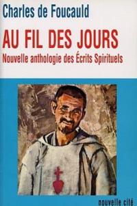 Au fil des jours : nouvelle anthologie des écrits spirituels