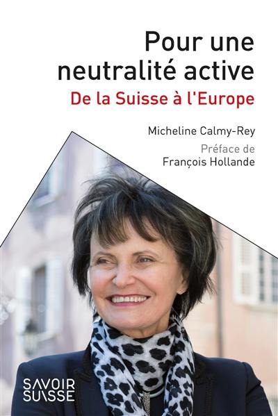 Pour une neutralité active : de la Suisse à l'Europe