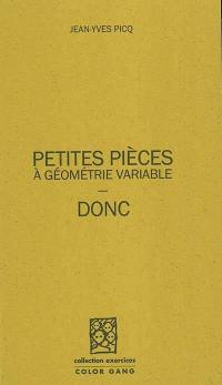 Petites pièces à géométrie variable. Donc