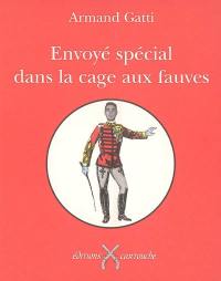 Envoyé spécial dans la cage aux fauves