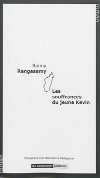 Les souffrances du jeune Kevin : tribulations d'un Mauricien à Madagascar