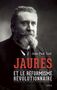 Jaurès et le réformisme révolutionnaire