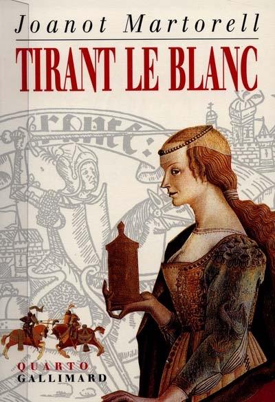 Tirant le Blanc. Tirant le Blanc : les mots comme actions. Un gentilhomme universel : Anne-Claude de Thubières, comte de Caylus