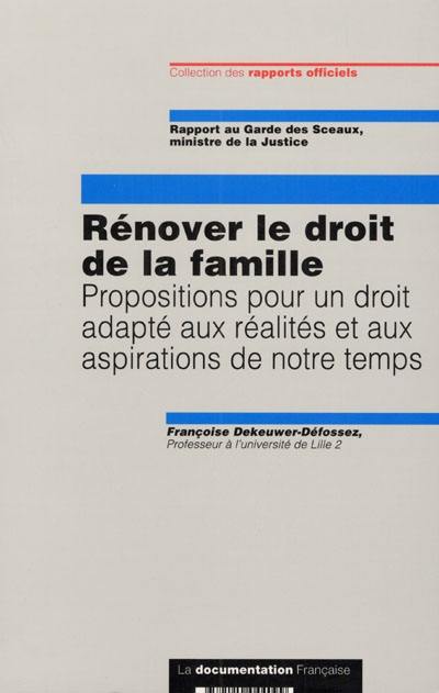 Rénover le droit de la famille : rapport au garde des Sceaux, ministre de la Justice