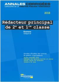 Rédacteur principal de 2e et de 1re classe 2018 : examens d'avancement de grade et de promotion interne, catégorie B