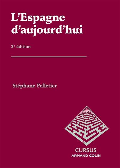 L'Espagne d'aujourd'hui : politique, économie et société de la mort de Franco à nos jours