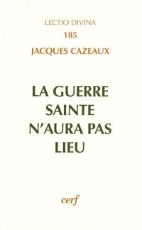 La guerre sainte n'aura pas lieu