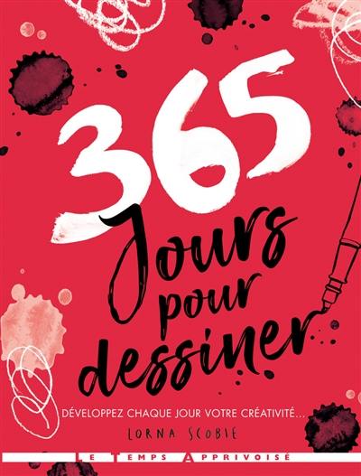 365 jours pour dessiner : développez chaque jour votre créativité...