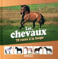 Les chevaux : 78 races à la loupe