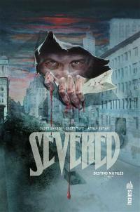 Severed : destins mutilés