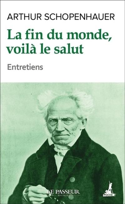 La fin du monde, voilà le salut : entretiens