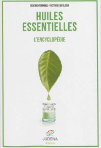 Huiles essentielles : l'encyclopédie