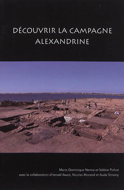 Découvrir la campagne alexandrine : exposition, Alexandrie, Institut français d'Egypte, du 11 novembre au 31 décembre 2018