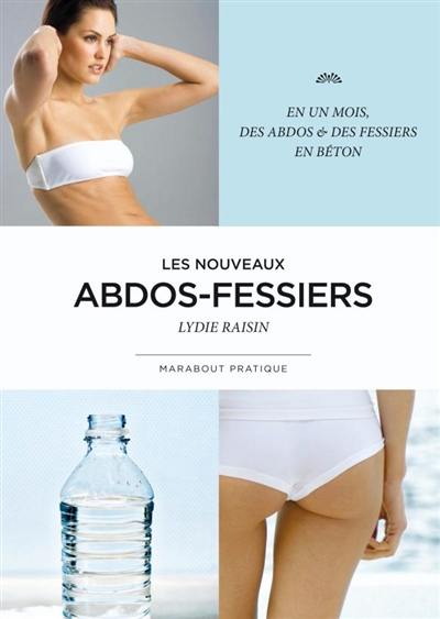 Les nouveaux abdo-fessiers : en un mois, des abdos & des fessiers en béton