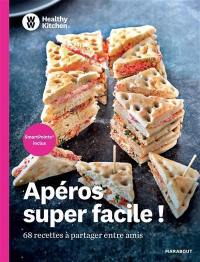 Apéros super facile ! : 68 recettes à partager entre amis