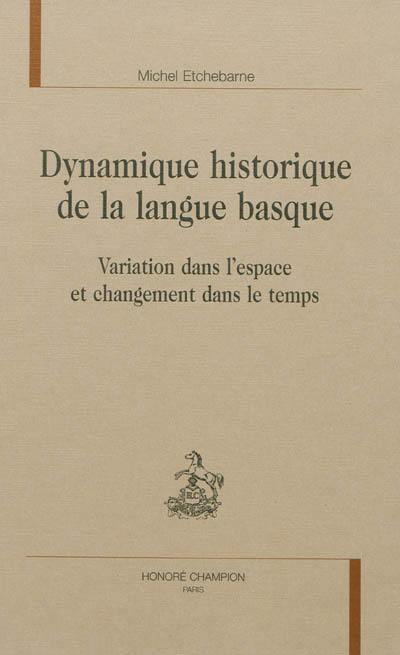 Dynamique historique de la langue basque : variation dans l'espace et changement dans le temps