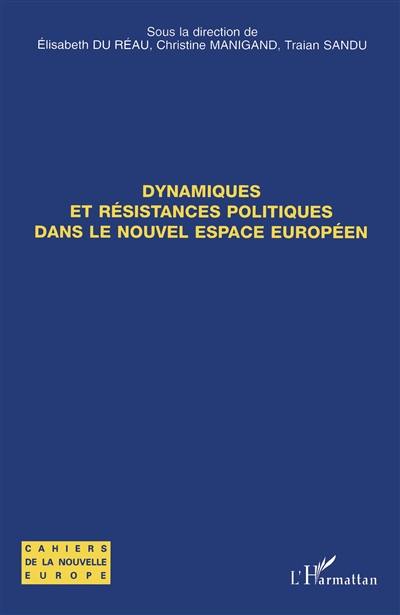 Dynamiques et résistances politiques dans le nouvel espace européen