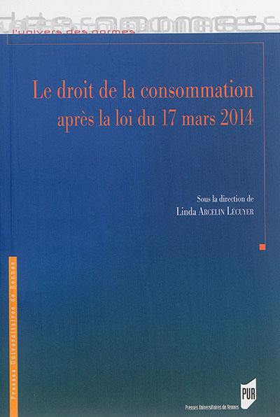 Le droit de la consommation : après la loi du 17 mars 2014