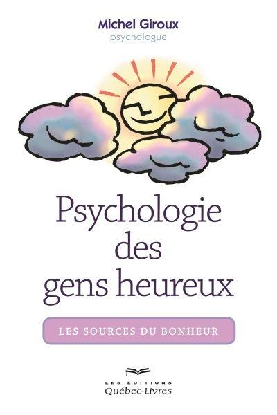 Psychologie des gens heureux : les sources du bonheur