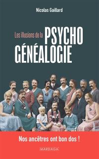 Les illusions de la psychogénéalogie : nos ancêtres ont bon dos !