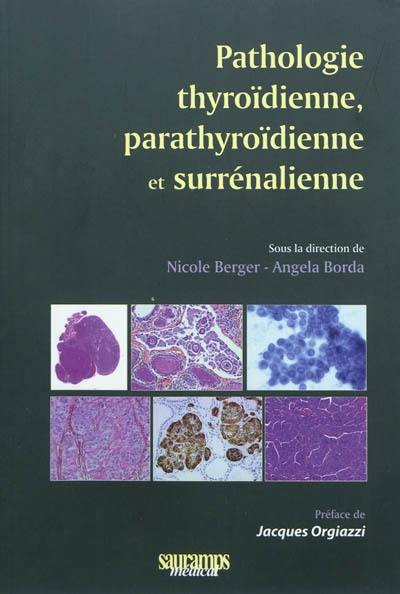 Pathologie thyroïdienne, parathyroïdienne et surrénalienne