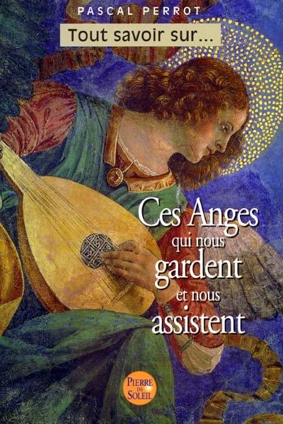 Ces anges qui nous gardent et nous assistent