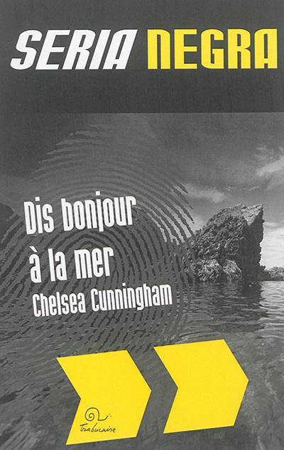 Dis bonjour à la mer