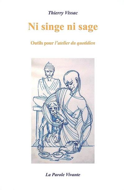 Ni singe ni sage : outils pour l'atelier du quotidien