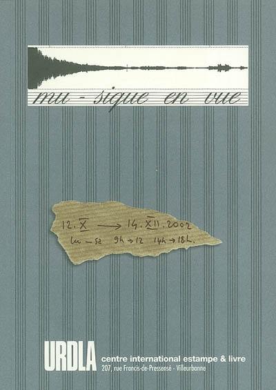 Musique en vue : exposition, URDLA-Centre international de l'estampe, 12 octobre-14 décembre 2002