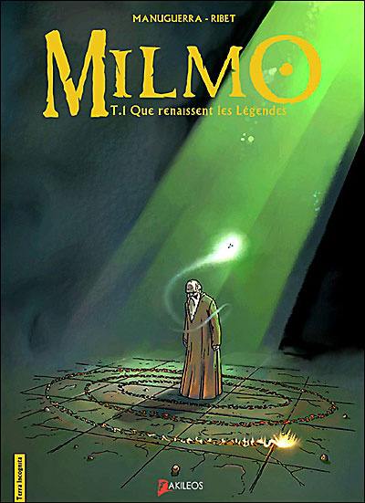 Milmo. Vol. 1. Que renaissent les légendes