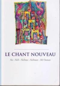 Le chant nouveau : chant du futur et de bonté qui peut relever l'homme même le plus déchu et le guérir de toutes ses plaies jusqu'à en faire une créature nouvelle, ainsi que l'a révélé Rabbi Israël Ber Odesser, cher et fidèle élève de Rabbi Na'hman de Breslev